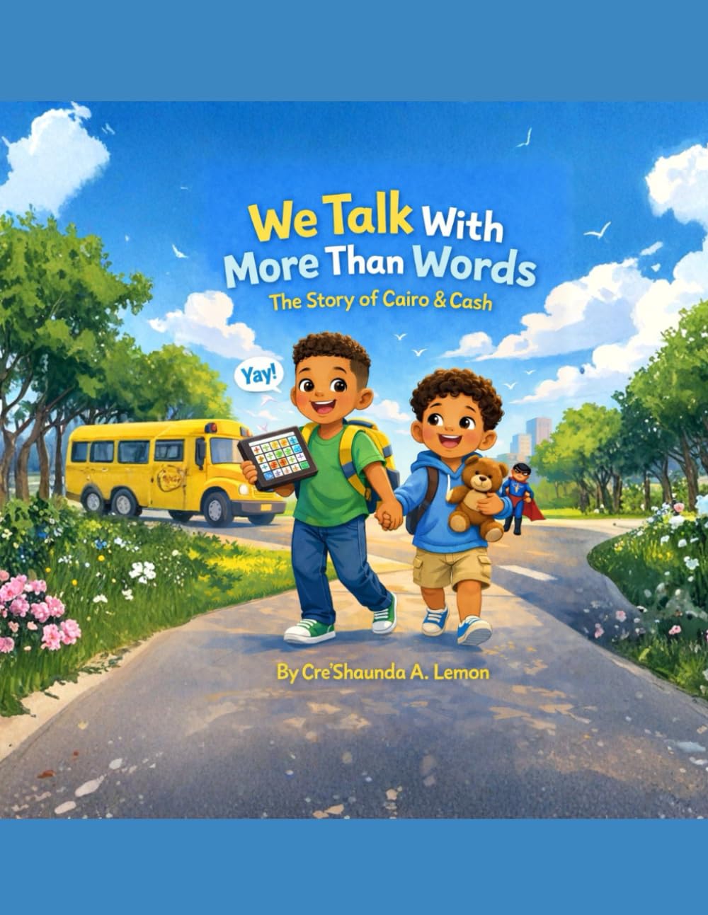 We Talk With More Than Words: The Story of Cairo & Cash: 1