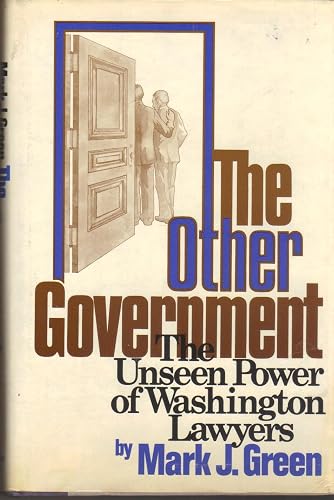 The other government: The unseen power of Washington lawyers