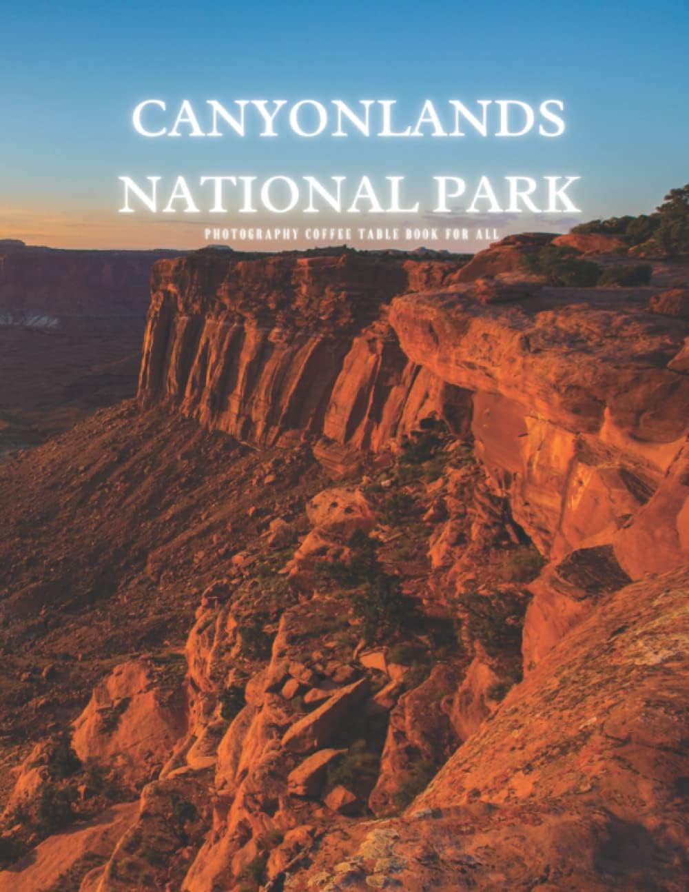 Canyonlands National Park Photography Coffee Table Book for All: Beautiful Pictures For Travel and Tourism Lovers , and Seniors with Alzheimer’s & ... (USA Travel Photography Coffee Table Book)