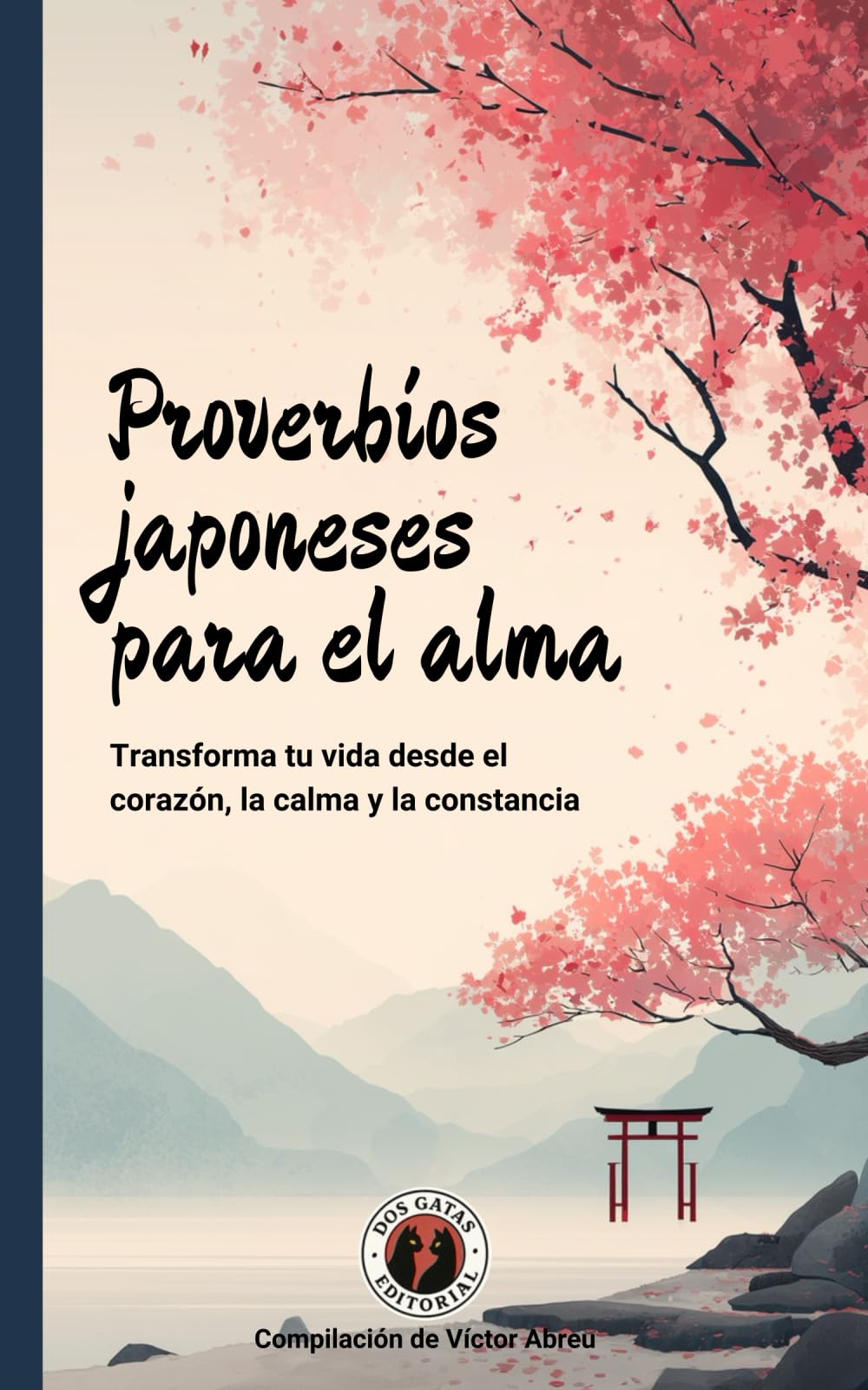 Proverbios japoneses para el alma: Transforma tu vida desde el corazón, la calma y la constancia (Crónicas del Espíritu Humano)