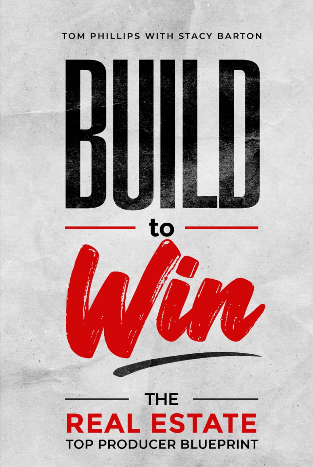 BUILD to Win: The Real Estate Top Producer Blueprint