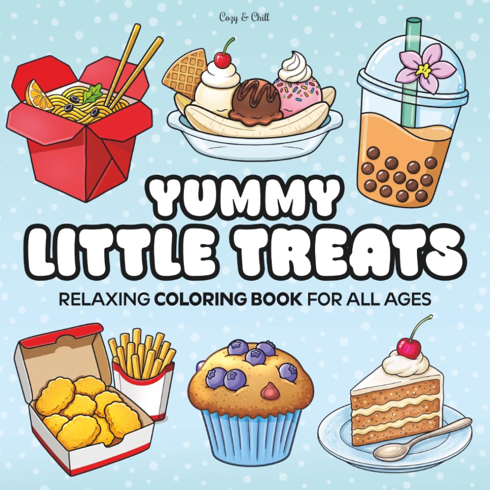 Yummy Little Treats Coloring Book: Relaxing Coloring Book for All Ages