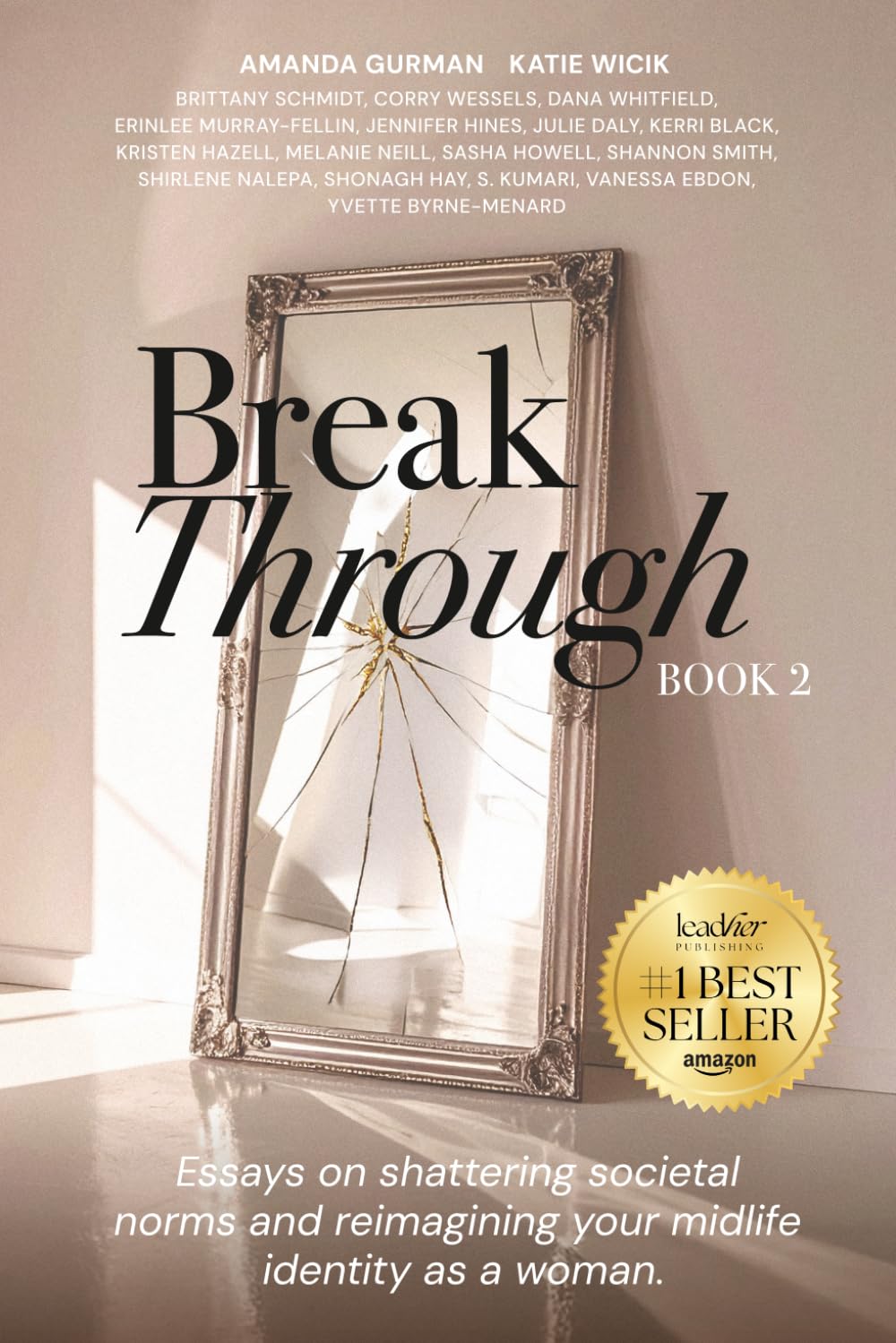 Break Through: Book 2: Essays on Shattering Societal Norms and Re-Imagining Your Midlife Identity as a Woman