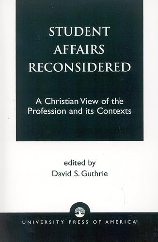 Student Affairs Reconsidered (Calvin Center Series)