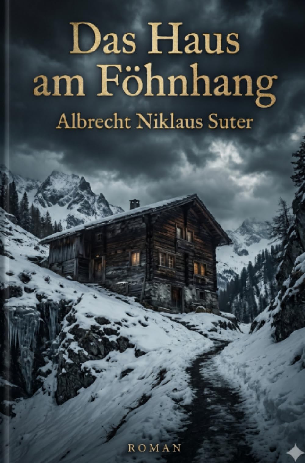 Das Haus am Föhnhang: Zwischen Schweigen, Schuld und dem Recht des Tals