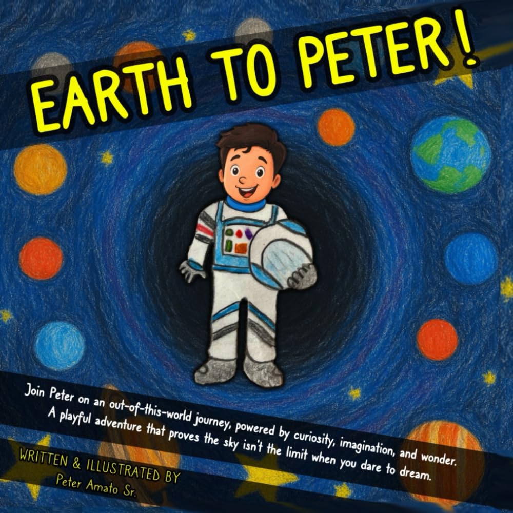 EARTH TO PETER!: Join Peter on an out-of-this-world journey, powered by curiosity, imagination, and wonder. A playful adventure that proves the sky isn’t the limit when you dare to dream.