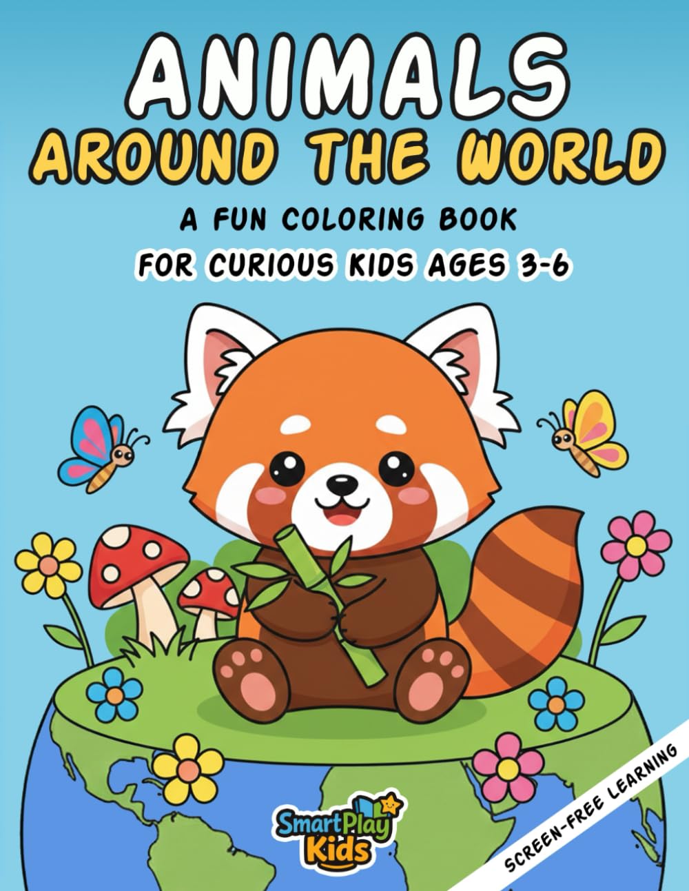 Animals Around the World: Coloring Book for Kids Ages 3–6, Play and learn without screens (Little Explorers Series)