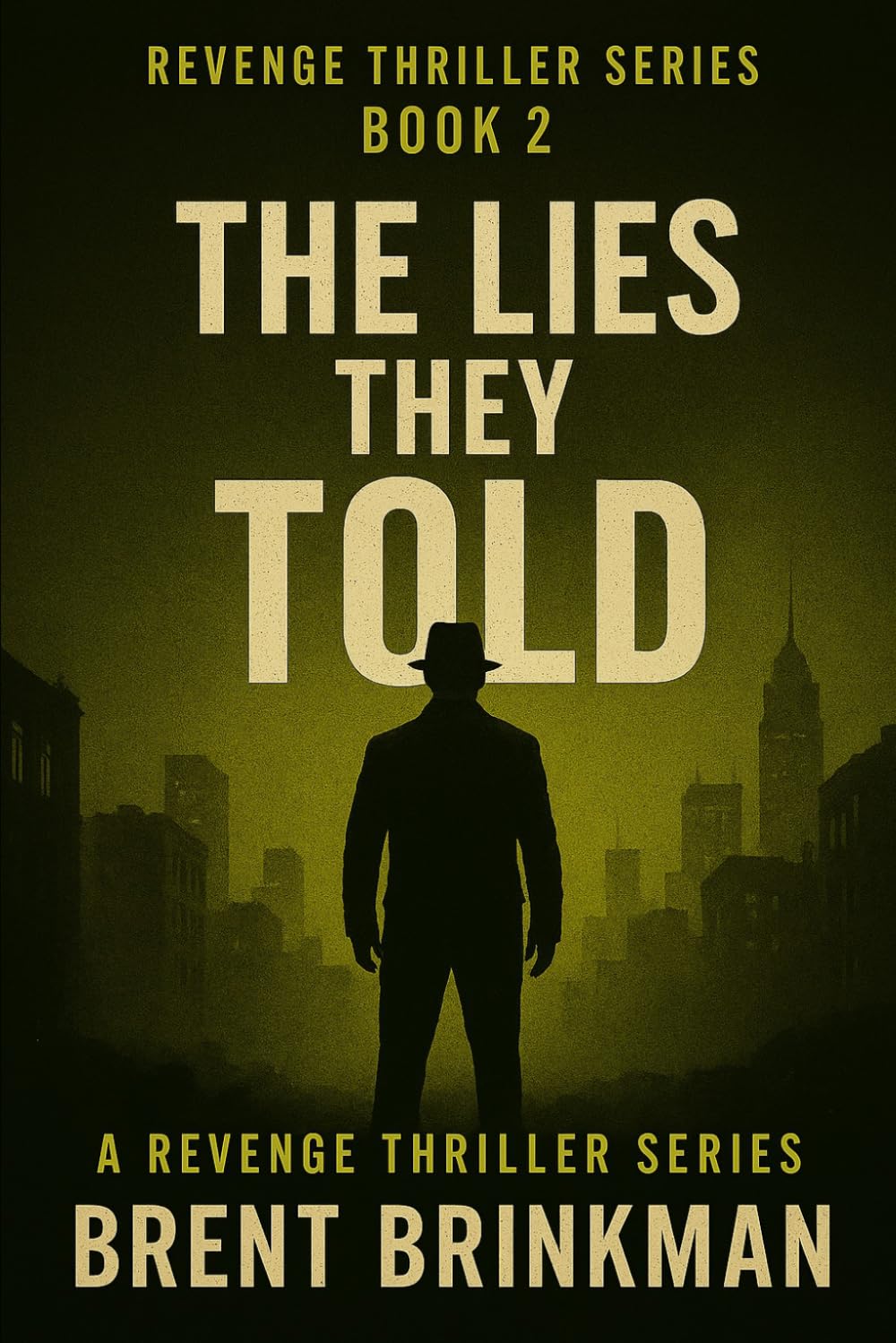 The Lies They Told: Book 2 of the Revenge Thriller Series