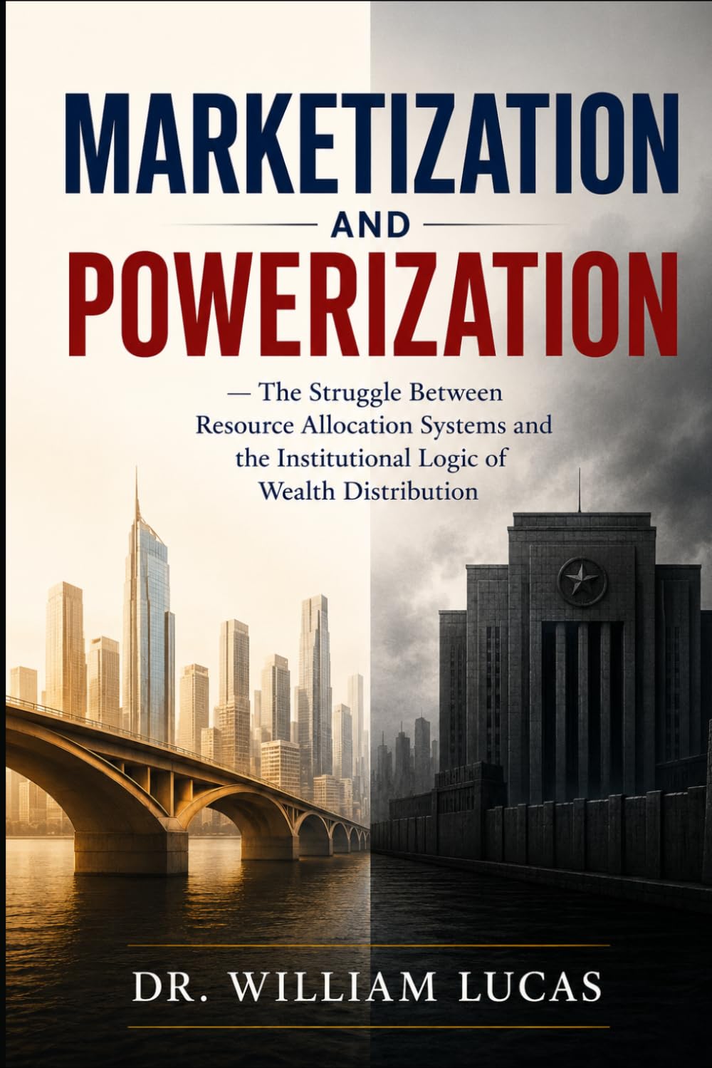 MARKETIZATION AND POWERIZATION: The Struggle Between Resource Allocation Systems and the Institutional Logic of Wealth Distribution，Institutional economics