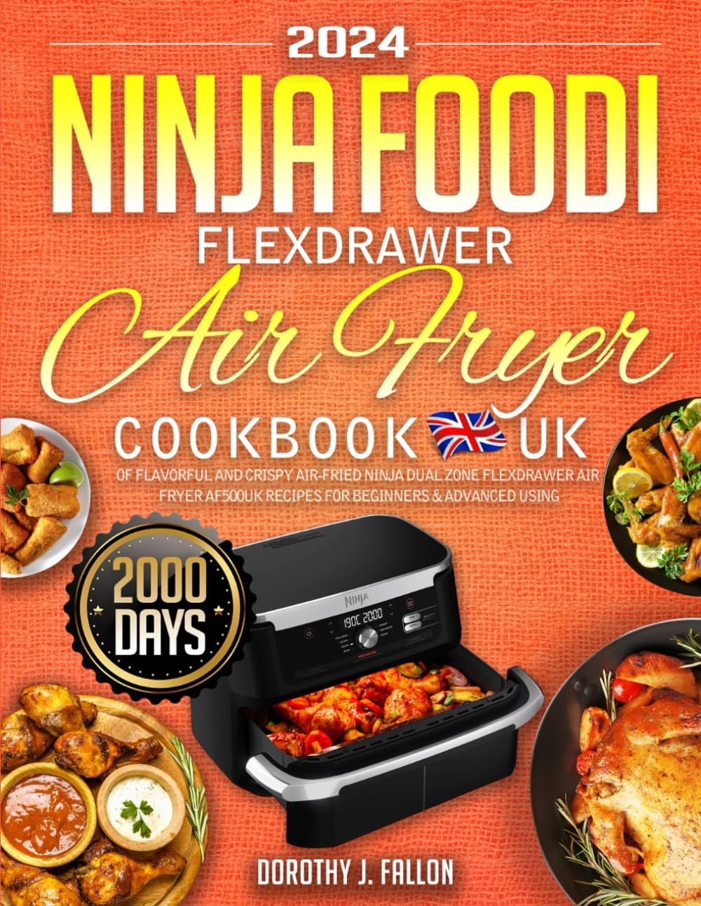 Ninja Foodi FlexDrawer Air Fryer Cookbook 2024 UK: 2000 Days of Flavorful and Crispy Air-Fried Ninja Dual Zone FlexDrawer Air Fryer AF500UK Recipes For Beginners & Advanced Using