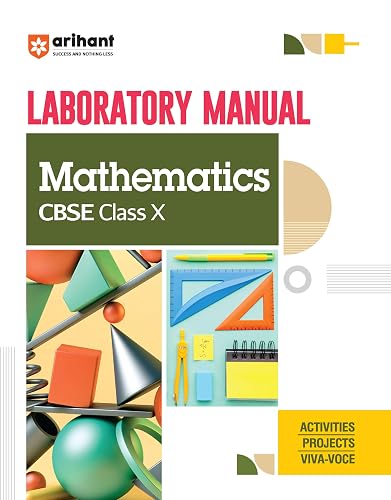 Arihant Laboratory Manual Mathematics for CBSE Class X (10th) | Complete Practical Book with Experiments, Viva Voce Questions & Answers | NCERT Compliant Lab Book