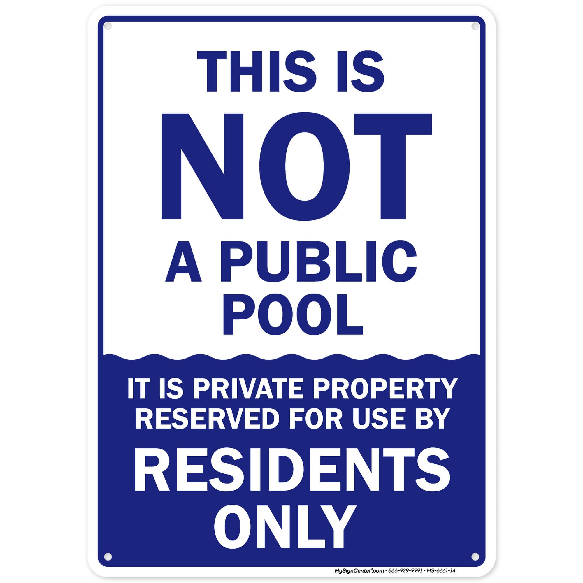 This Is Not A Public Pool, It Is Private Property Reserved For Use By Residents Only Sign, 10x14 Inches, Rust Free .040 Aluminum, Fade Resistant, Made in USA by My Sign Center