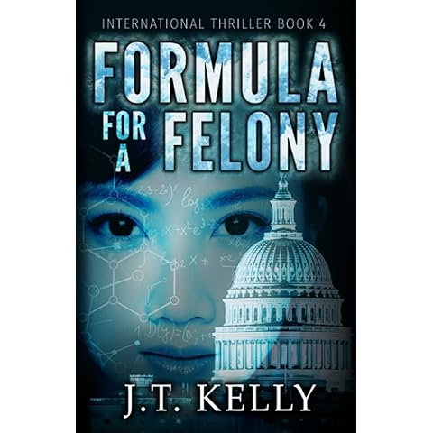 Formula For A Felony: International Thriller Book 4 (International Thriller Series)