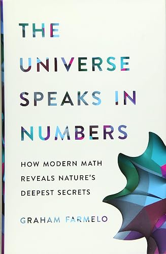 The Universe Speaks in Numbers: How Modern Math Reveals Nature's Deepest Secrets