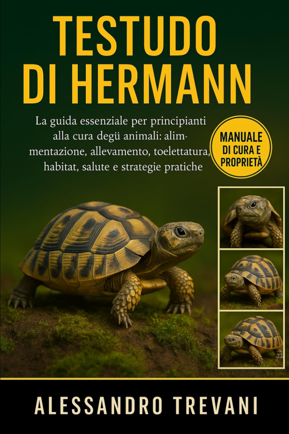 TOISE DI HERMANN: La guida essenziale per principianti alla cura degli animali: alimentazione, allevamento, toelettatura, habitat, salute e strategie pratiche