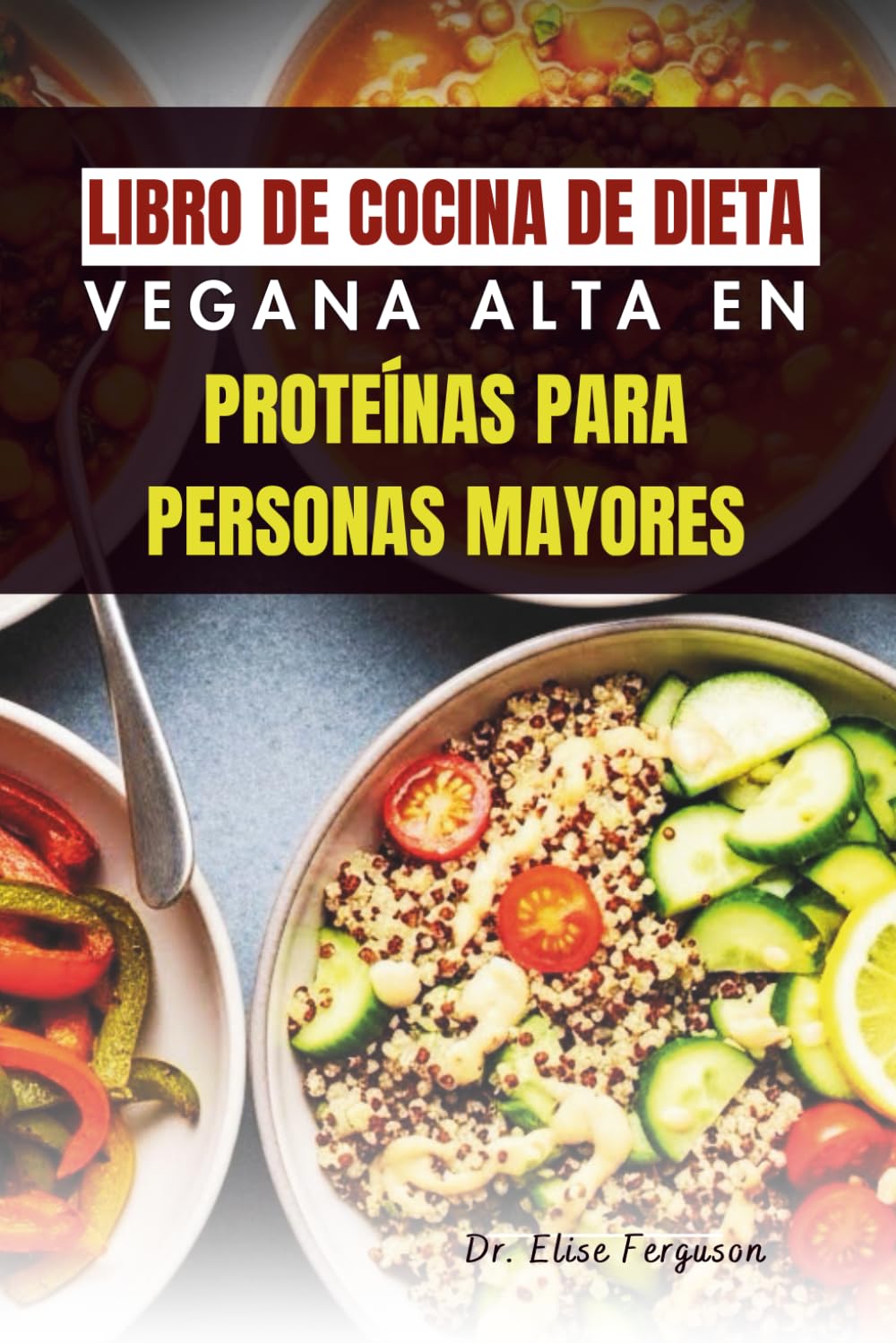 LIBRO DE COCINA DE DIETA VEGANA ALTA EN PROTEÍNAS PARA PERSONAS MAYORES