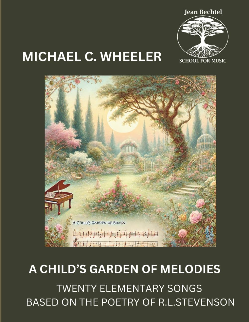 A Child's Garden of Melodies: Twenty Elementary Songs Based on the Poetry of R. L. Stevenson