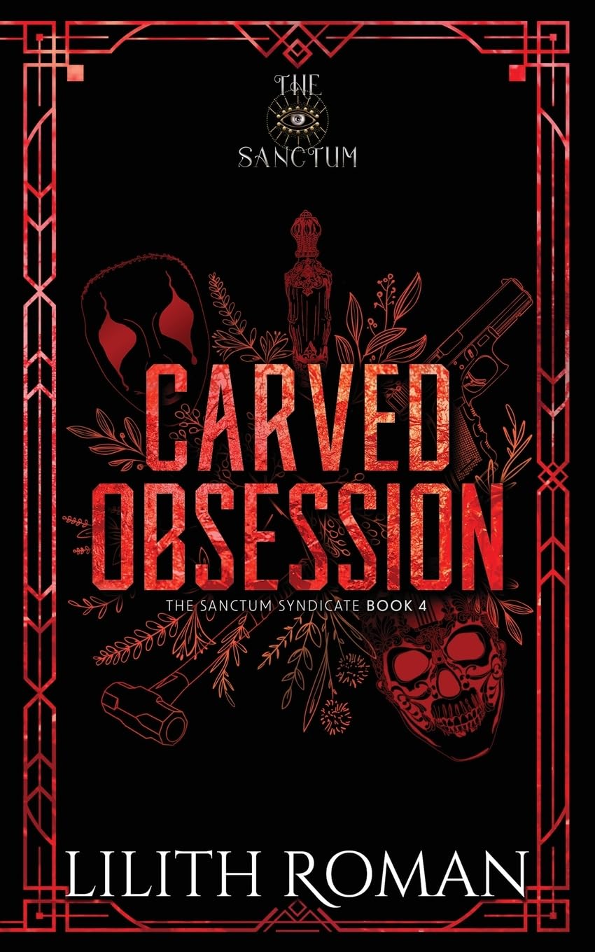 Carved Obsession: a Dark Mafia Romance: a Dark Mafia Romance Discreet Edition: 4 (The Sanctum Syndicate Discreet Edition)