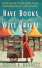 Have Books Will Travel: Your Guide to Selling Your Paperbacks at Live Events