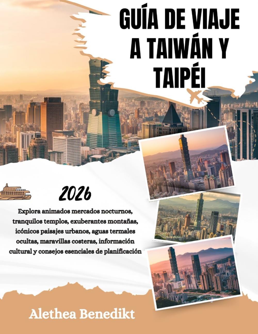GUÍA DE VIAJE A TAIWÁN Y TAIPÉI 2026: Explora animados mercados nocturnos, tranquilos templos, exuberantes montañas, icónicos paisajes urbanos, aguas ... y consejos esenciales de planificación.