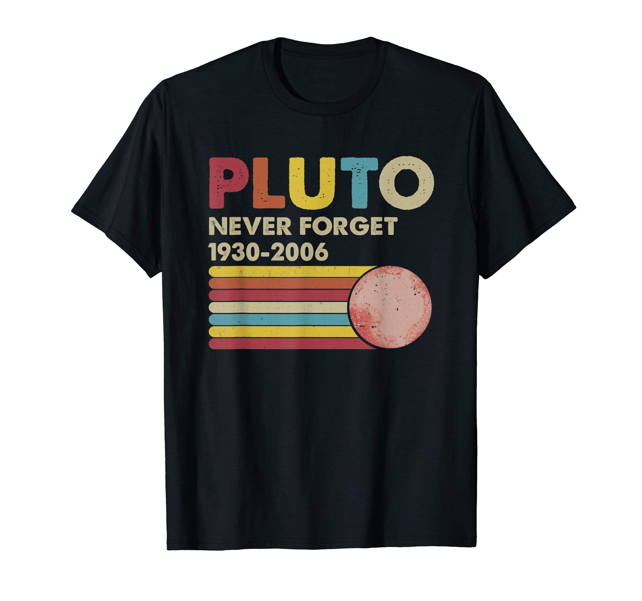 Funny Pluto Never Forget Lover TeePluto Never Forget 1930 - 2006 Vintage Funny Lover Gift T-Shirt