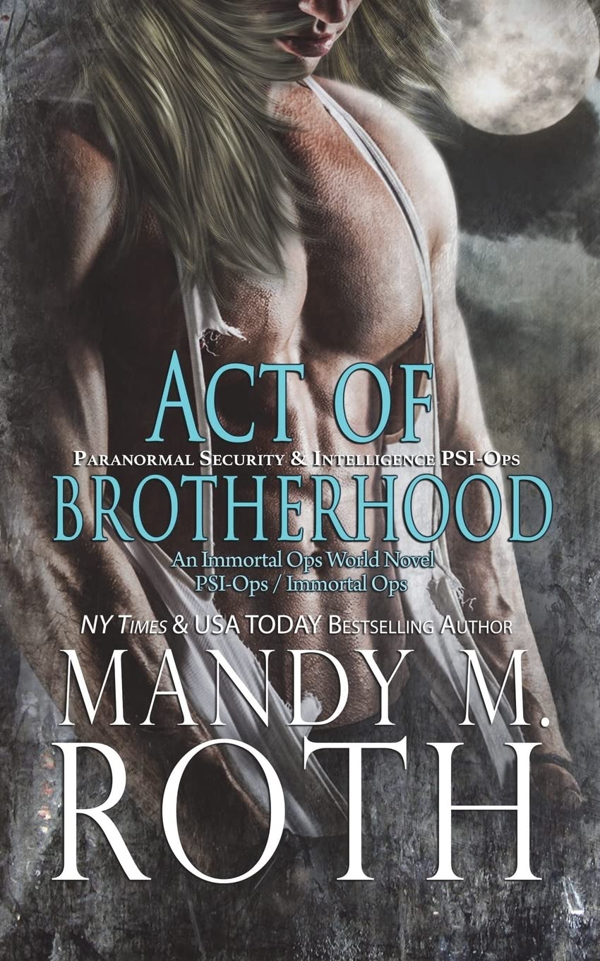 Act of Brotherhood: 6 (PSI-Ops/Immortal Ops)