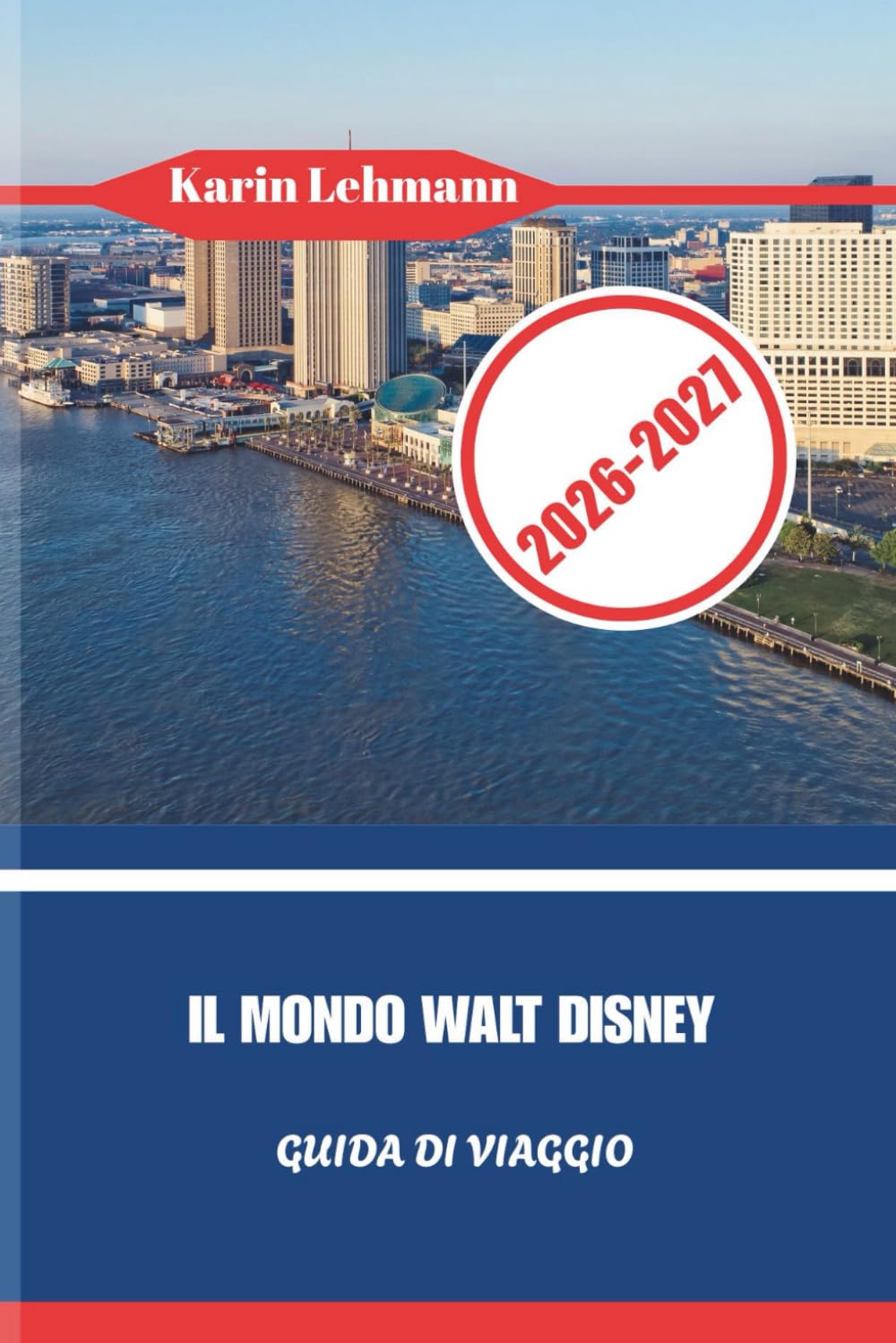 WALT DISNEY WORLD REISEFÜHRER 2026 – 2027