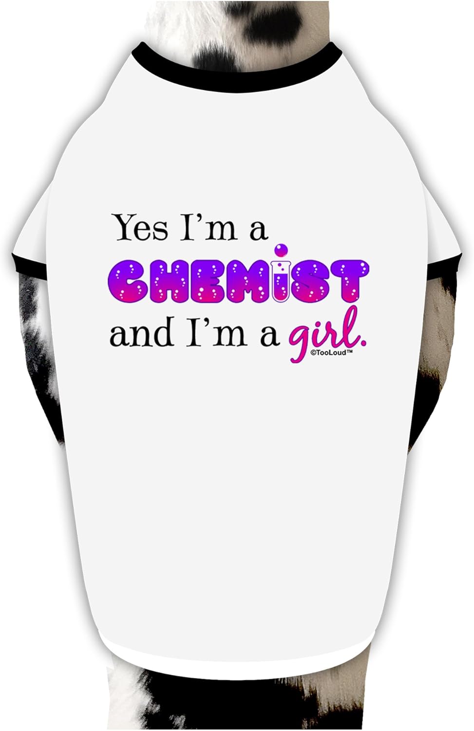 TOOLOUD Yes I am a Chemist Girl Dog Shirt White with Black XL