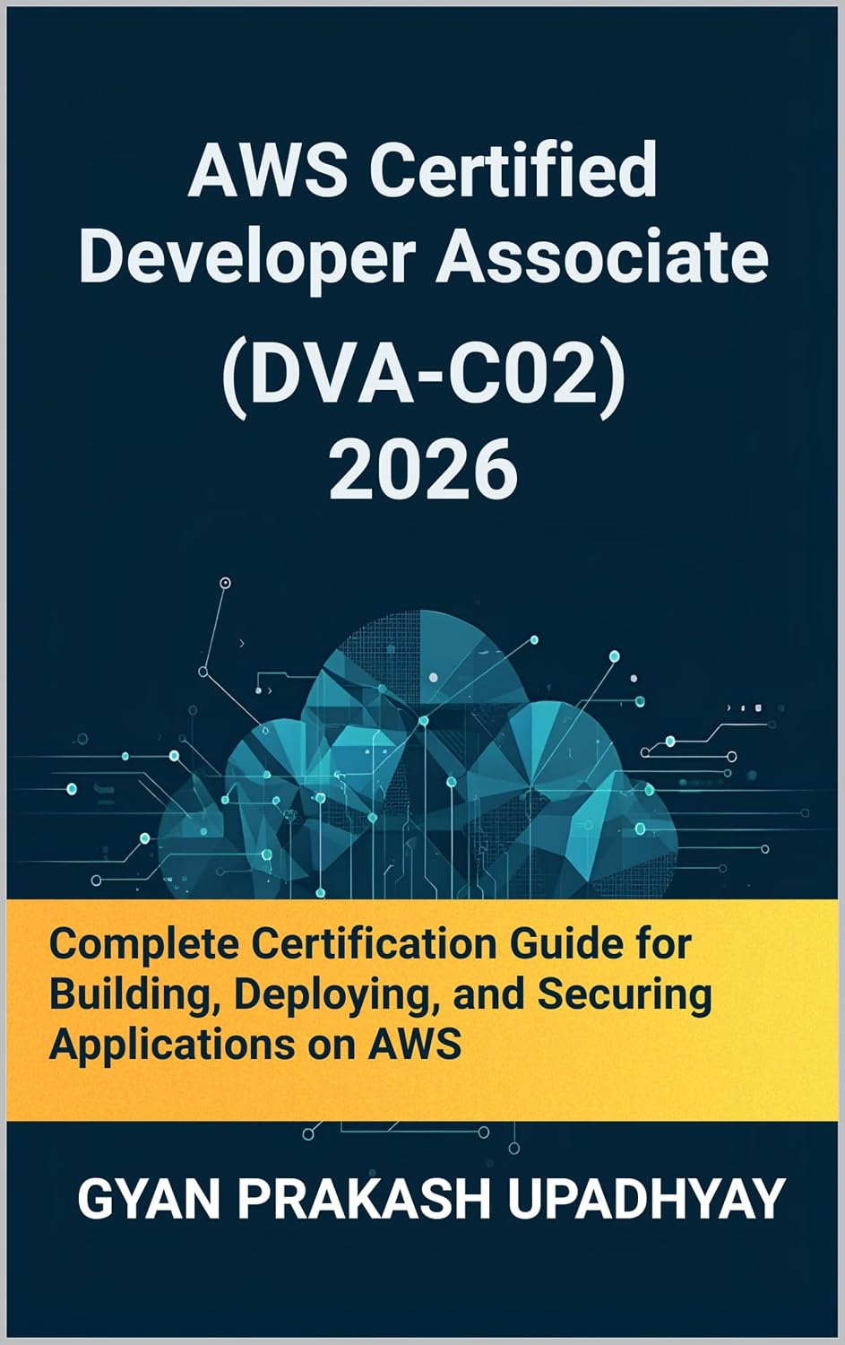AWS Certified Developer Associate (DVA-C02) 2026: Complete ...