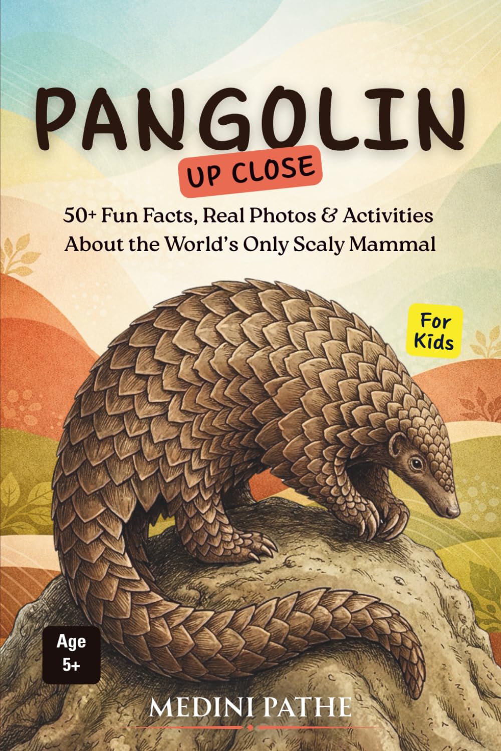 Pangolin: 50+ Fun Facts, Real Photos & Activities About the World’s Only Scaly Mammal (Up Close)