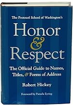 Honor & Respect: The Official Guide to Names, Titles, and Forms of Address