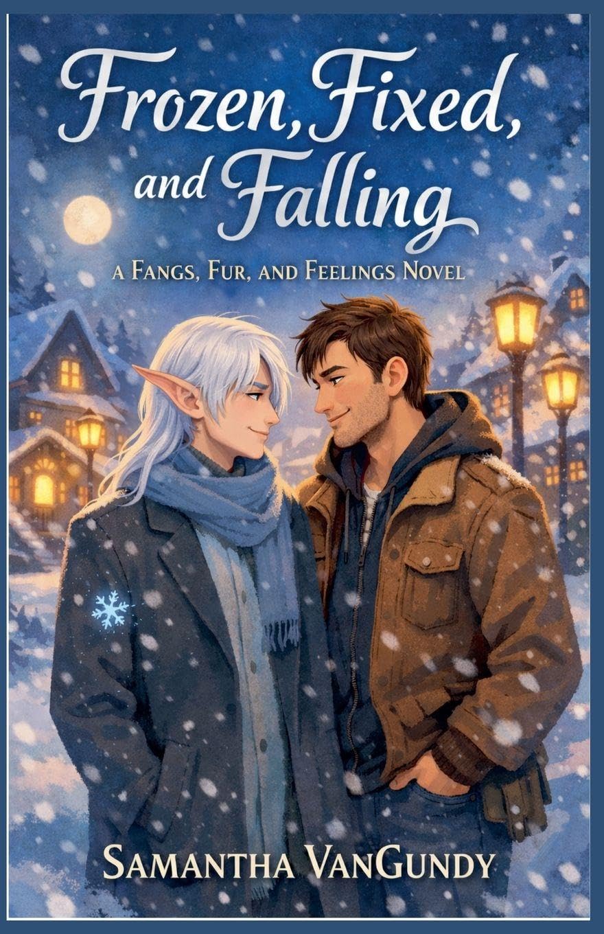 Frozen Fixed and Falling: 5 (Fangs Fur and Feelings)