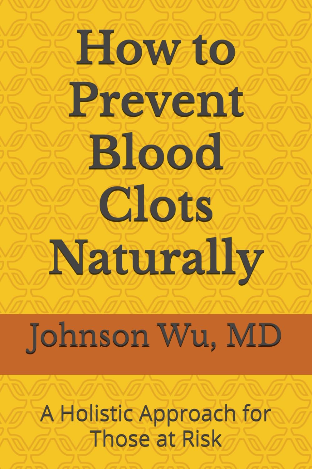 How to Prevent Blood Clots Naturally: A Holistic Approach for Those at Risk