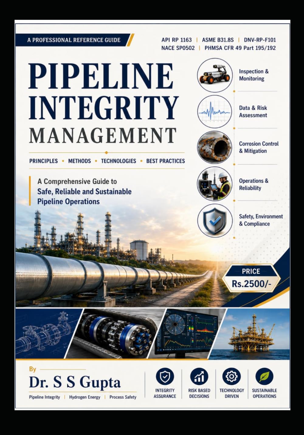 Pipeline Integrity Management: A Comprehensive Guide to Safe, Reliable and Sustainable Pipeline Operation