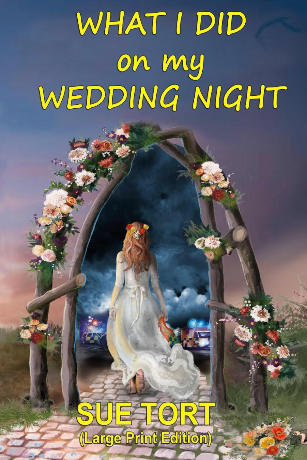 What I Did On My Wedding Night (Large Print Edition): A humorous and heartwarming tale of an imperfect couple and their dysfunctional families