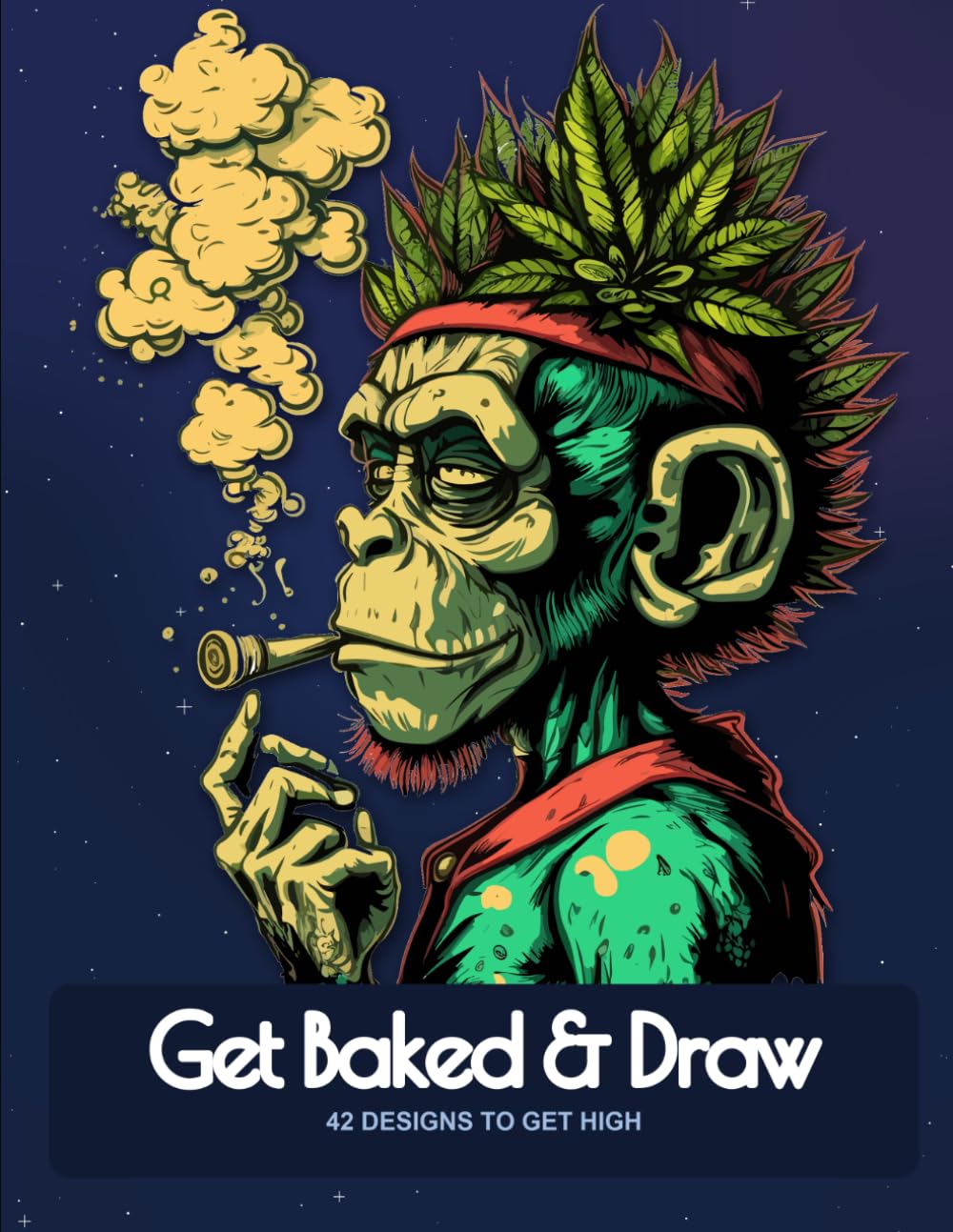 Get Baked & Draw: 42 designs to get high