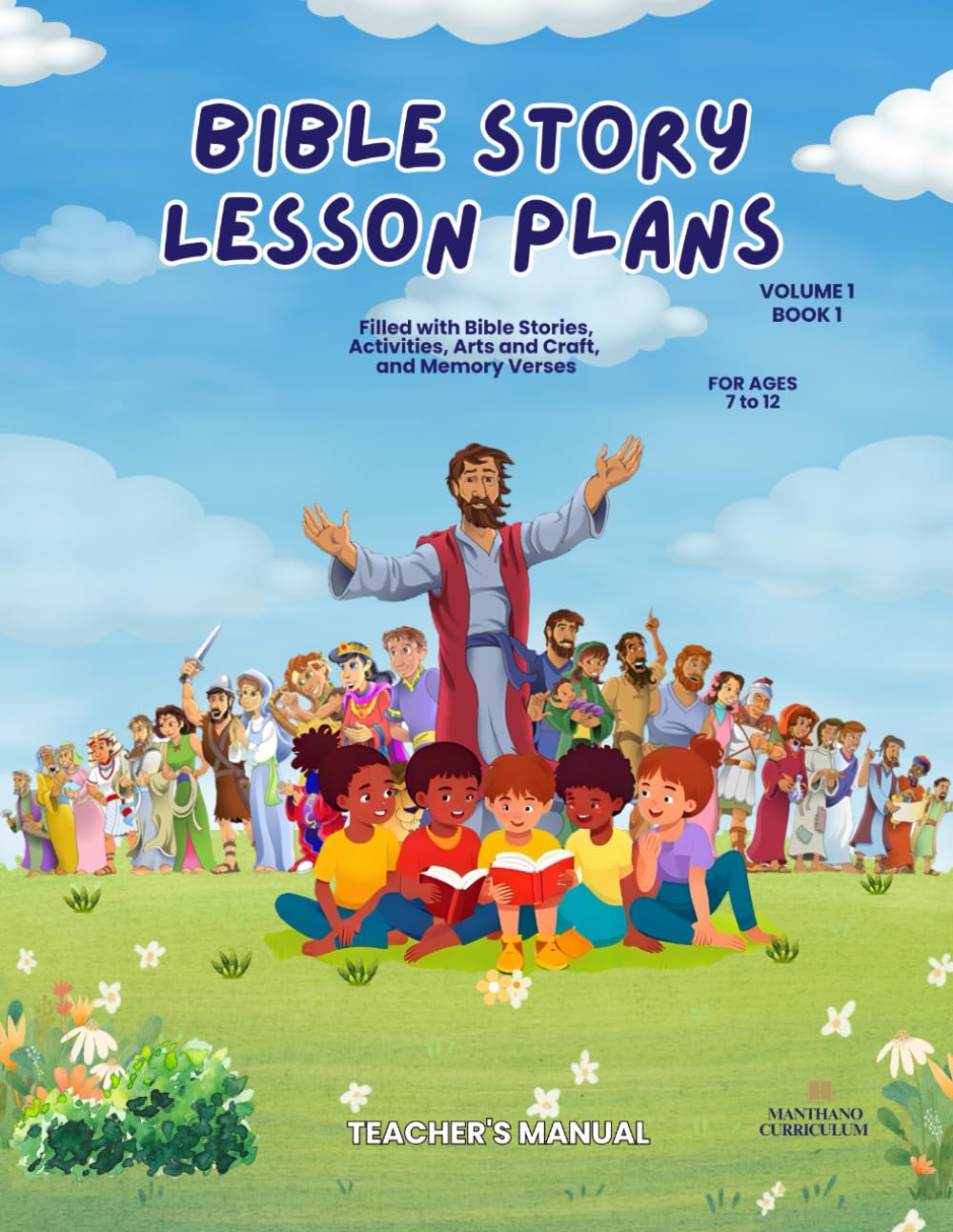 BIBLE STORY LESSON PLANS: TEACHER'S MANUAL (MANTHANO CURRICULUM: AGES 7 - 12- LESSON PLANS FOR TEACHERS)