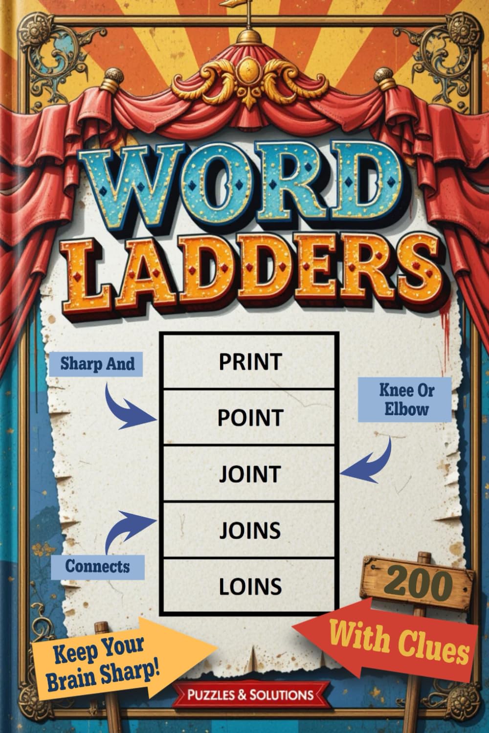 Word Ladders Puzzle Book: Challenge your mind and climb towards linguistic excellence with 200 captivating puzzles that promise fun and mental stimulation! Puzzles and Solutions.
