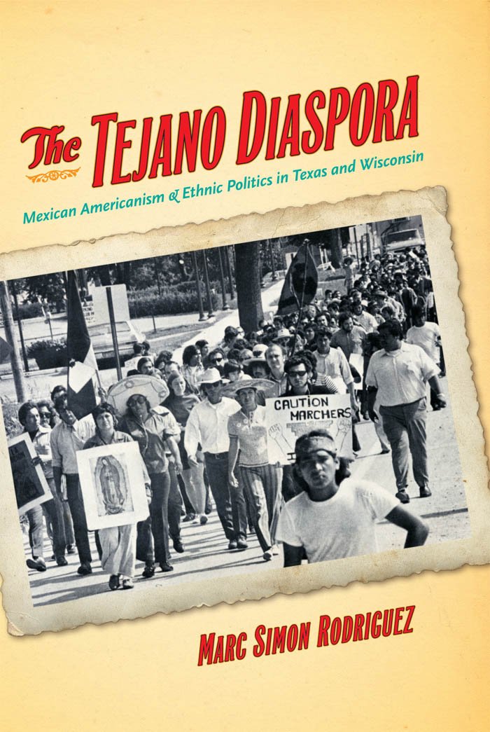 The Tejano Diaspora: Mexican Americanism and Ethnic Politics in Texas and Wisconsin      Kindle Edition