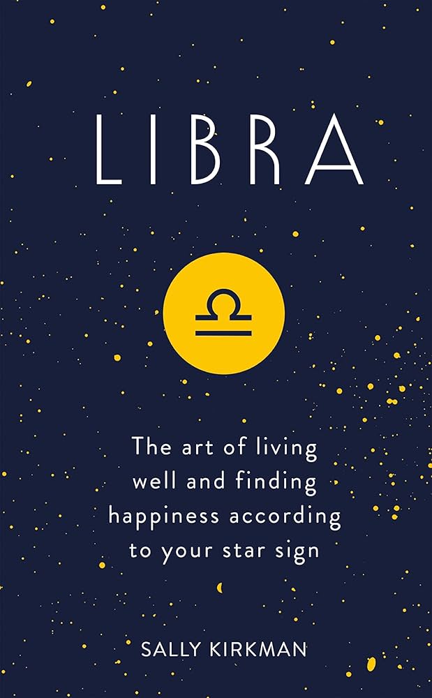 Libra: The Art of Living Well and Finding Happiness