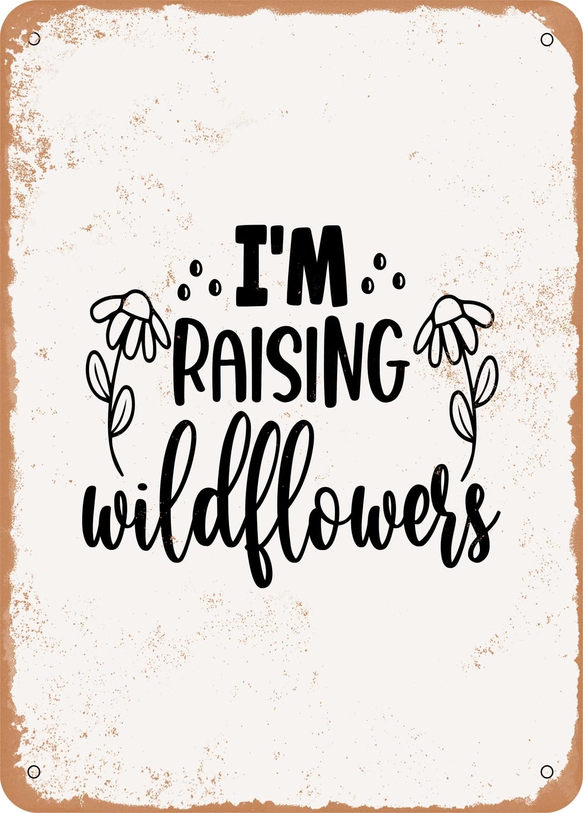 Miaomansenstore Metal Sign - I'm Raising Wildflowers - Vintage Rusty Look Home Decor