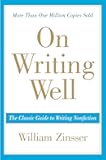 On Writing Well: The Essential Guide to Mastering Nonfiction Writing and Effective Communication