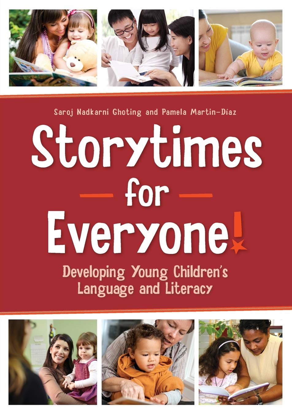 Storytimes for Everyone!: Developing Young Children's Language and Literacy
