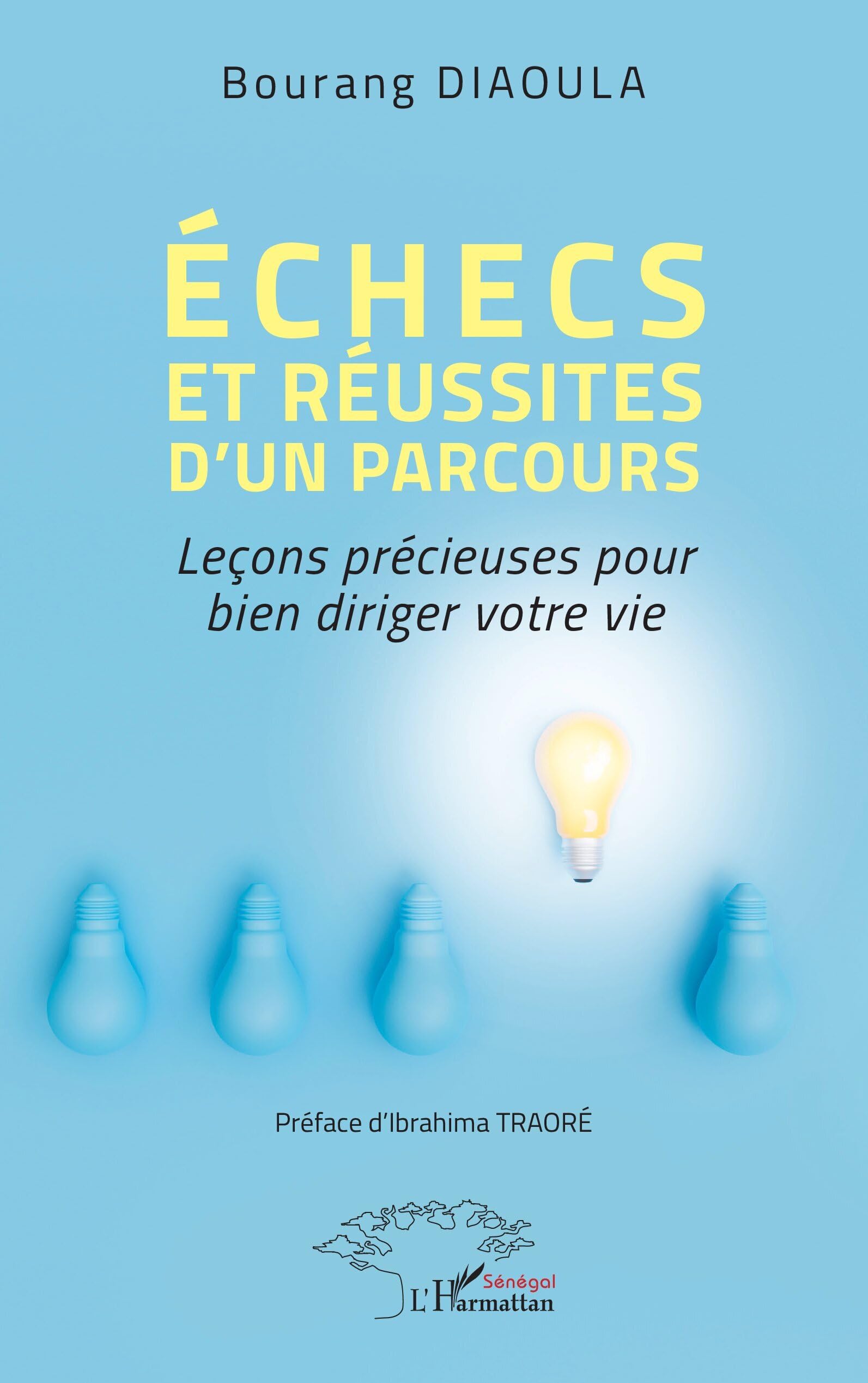 Échecs et réussites d’un parcours: Leçons précieuses pour bien diriger votre vie