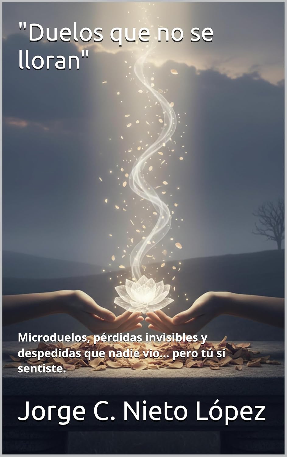 "Duelos que no se lloran" : Microduelos, pérdidas invisibles y despedidas que nadie vio… pero tú sí sentiste. (Spanish Edition)      Kindle Edition