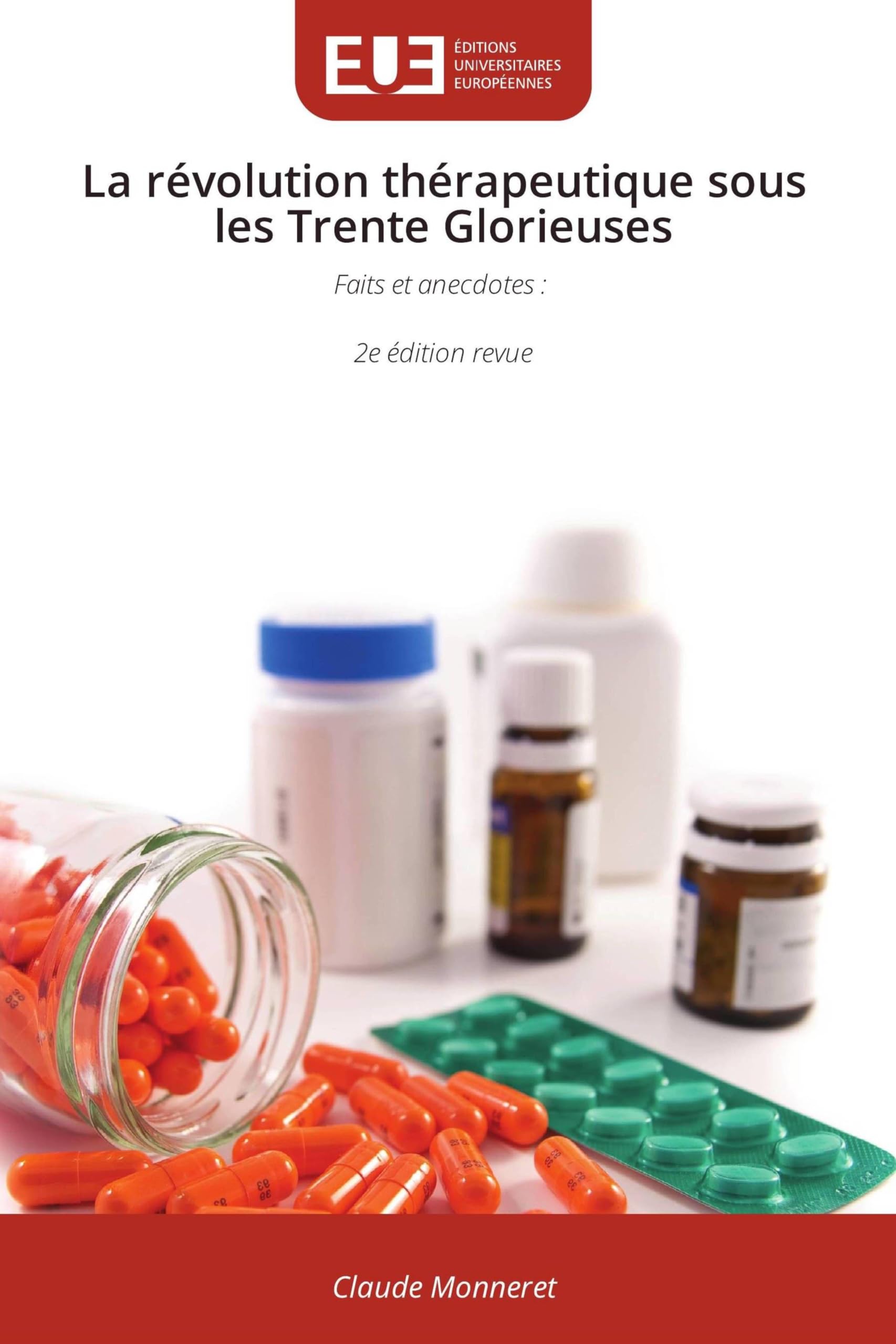 La révolution thérapeutique sous les Trente Glorieuses: Faits et anecdotes : 2e édition revue