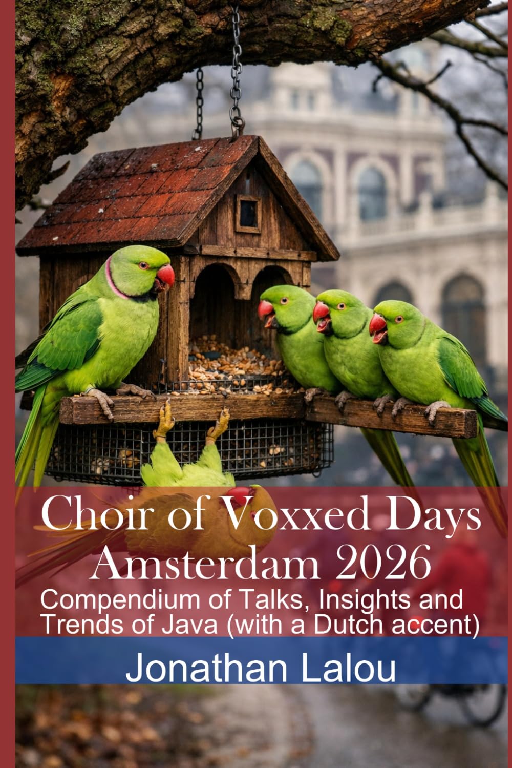 Choir of Voxxed Days Amsterdam 2026: Compendium of Talks, Insights and Trends of Java (with a Dutch accent): 14