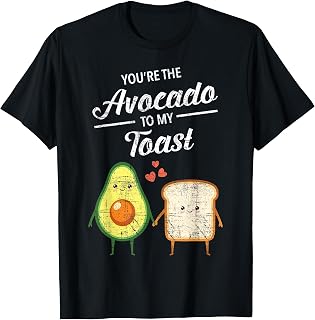You're The Avocado To My Toast Love Couple Valentine's Day T-Shirt