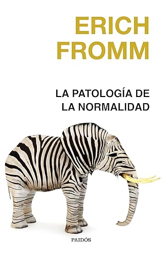 La patología de la normalidad (Nueva Biblioteca Erich Fromm)