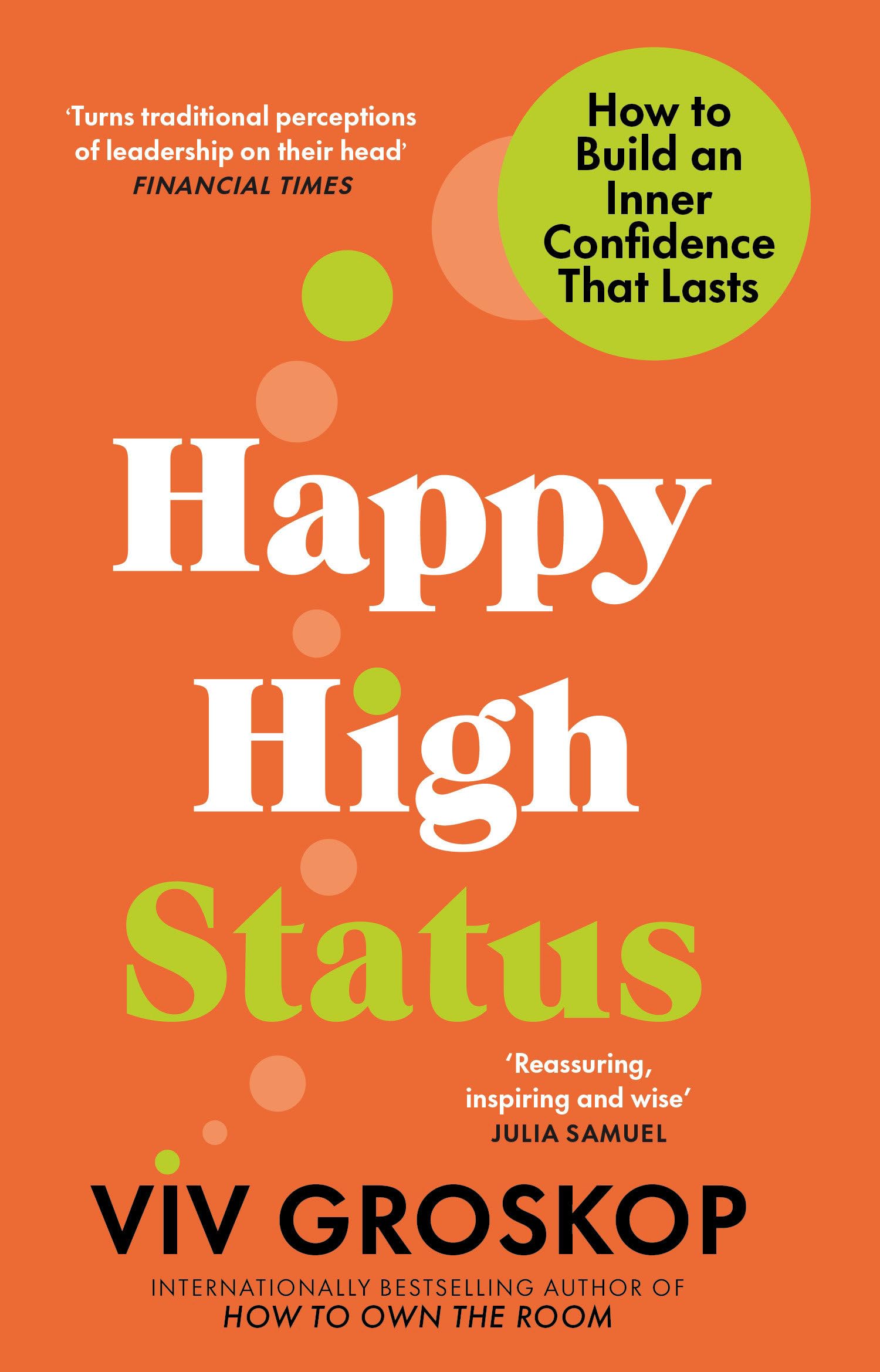 Happy High Status: Get the secret to lasting confidence, from the bestselling author of How to Own the Room